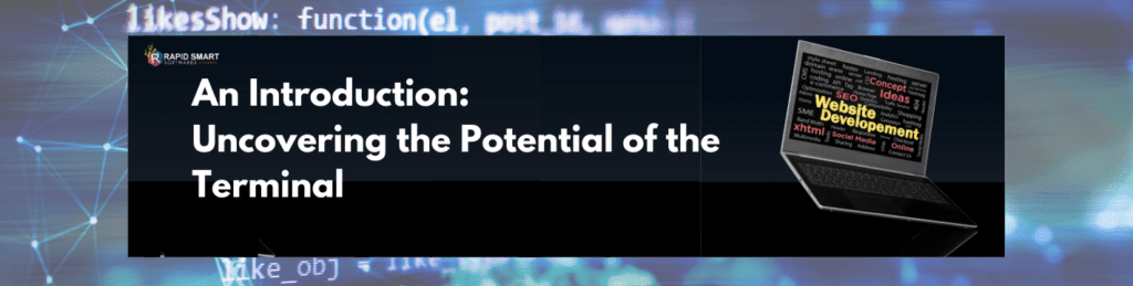 An Introduction: Uncovering the Potential of the Terminal